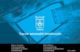 Turun ammatti-instituutti · 2018. 10. 8. · – Tutkinnon suorittajan / opiskelijan osaaminen ja sen kehittymisen ... • Kokoaikaisen opettajan vuosityöaika on 1500 h, joka jakaantuu