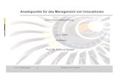 Ansatzpunkte für das Management von Innovationen · 2009. 1. 23. · • Die Steigerung der Innovationsfähigkeit gilt branchenübergreifend als der wichtigste Hebel zur Profitabilitäts-