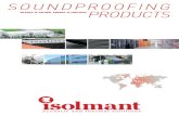 SOUNDPROOFING - Isolmant · 2017. 3. 8. · 3 CONTENTS SOUNDPROOFING PRODUCTS ABOUT ISOLMANT 4 BASICS OF ACOUSTIC INSULATION IN BUILDINGS 6 IMPACT SOUND INSULATION 8 PRODUCTS Isolmant
