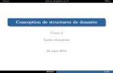 Cours 4 Listes r ecursives - IGMigm.univ-mlv.fr/~pivoteau/STRUCT/COURS/struct_cours4.pdf · 2013. 9. 9. · ListesListes cha^ n ees en CPiles Conception de structures de donn ees