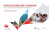 EDUCACIÓN EN CANADÁ · 2017. 9. 1. · principalmente, por sus recursos naturales. Quiero que conozcan a ... Céline Dion The Weeknd Canadienses que tal vez conozcas . VIDA EN CANADÁ