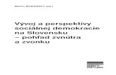 Vývoj aperspektívy sociálnej demokracie na Slovensku ...library.fes.de/pdf-files/bueros/slowakei/04678.pdf · Publikácia nepre‰la jazykovovu úpravou ISBN 80-89149-08-1. ...