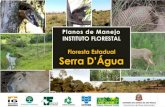 Planos de Manejo INSTITUTO FLORESTAL Floresta Estadual Serra … · 2018. 12. 20. · Informações Gerais Área (ha) •51,20 UGHRI •5 –Piracicaba, Capivari e Jundiaí •Cerrado