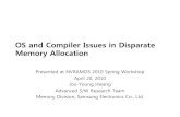 OS and Compiler Issues in Disparate Memory Allocation · 2018. 12. 12. · OS and Compiler Issues in Disparate Memory Allocation Presented at NVRAMOS 2010 Spring Workshop April 20,
