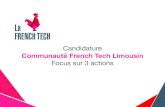 Candidature · 2019. 2. 13. · Communauté French Tech Limousin Sommaire • Tableau global des actions #FrenchTech réalisées à ce jour et de celles prévues en 2019 dans le cadre