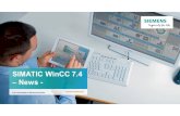 SIMATIC WinCC 7.4 – News€¦ · WinCC V7.2: Einfaches Management der Variablen WinCC V7.3: Verbesserung des integrierten “Database” Editors SIMATIC WinCC V7.4 News Configuration
