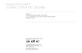 RAPPORT DA’ CTIVTEI 2016 - ADC...direct par le compositeur accompa-gné de son ensemble. Enfin, parallèlement à sa venue à Genève, Lucinda Childs a travaillé sur la reprise
