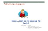 RESOLUTION DE PROBLEME AU Cycle 3web40.ac-bordeaux.fr/fileadmin/pedagogie/cir...Progression de l’enseignement des mathématiques jusqu’au collège. Maternelle Cycle 2 Cycle 3 CollCollèèèègeggeege