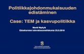 Politiikkajohdonmukaisuuden edistäminen Case: TEM ja ......•8. Elinkeinorakenteen muutos haastaa suomalaista työelämää. •9. Energiapolitiikalle asetetaan useita, joskus ristikkäisiäkin