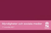 Myndigheter och sociala medier - Statskontoret · 2017. 11. 21. · • Sociala medier är i Sverige en del av vår tryck- och yttrandefrihet • Facebook var från början oskyldig,