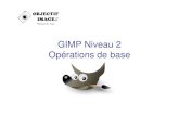 NUM3 GIMP - Niveau 2 · 2017. 7. 26. · NUM3: GIMP2 Opérations de base. Recadrer des images Ouvrir l’image Choisir la zone à conserver à l’aide de la sélection rectangulaire