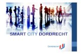 SMART CITY DORDRECHT · 2015. 3. 26. · DE SLIMME STAD WEET WAT ER WAAR SPEELT In de slimme stad gebruiken en delen inwoners, bedrijven en overheid informatie over hun omgeving.