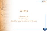 TELMATelma : la plateforme en 2006 • Structure des corpus : –Données encodées en XML/TEI –Feuille de style XSL –Fichier Mets pour structurer ces fichiers • Architecture