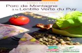 LIVRET RECETTES Porc de Montagne à la Lentille Verte du Puy · 2013. 1. 23. · Crème de Lentilles vertes dupuy agrémentée aux dés de jambon à l’os de porc de montagne 4 1