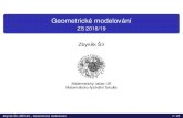 ZS 2018/19 Zbynek Šírˇsir/modelovani/prezentace1.pdf · Geometrické modelování ZS 2018/19 Zbynek Šírˇ Matematický ústav UK Matematicko-fyzikální fakulta Zbynek Šír