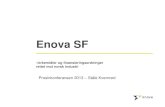Enova SF - SiteGeneydenettverket.sitegen.no/customers/eyde/files/Prosinkonferansen Enova .pdfEnova SF -virkemidler og finansieringsordninger rettet mot norsk industri Prosinkonferansen