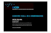 PETR FELKEL - cvut.czcw.felk.cvut.cz/.../ae4m39vg/lectures/05-convexhull-3d.pdf · 2014. 10. 23. · Complexity of 3D convex hull is O(n) The worst case complexity if all n points
