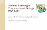 Machine Learning in Computational Biology CSC 2431goldenberg/CSC2431/CSC_2431_Machine... · 2015. 3. 13. · k is enforced by adding an `1 norm regularization, where =0.2 as is suggested