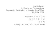 서울대학교의과대학 의료관리학교실 김영치snu-dhpm.ac.kr/pds/files/091105 FALL2009Health Policy in... · 2010. 1. 9. · Health Policy in Economic Perspectives: Economic