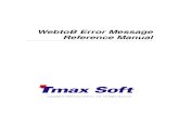06 WebtoB Error Message Reference 41 - TmaxSoft · 2019. 4. 9. · WebtoB WebtoB Error Message Reference Manual TmaxSoft 16 2) remote 서버에 실행중인 wsracd의 Port가 local에서