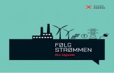 FØLG STRØMMEN - Energi2020 (1).pdf · 2014. 5. 23. · Pengene går via det statslige selskab Energinet.dk til politisk besluttet støtte til vedvarende energi, kraftvarmeværker