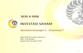 INVESTASI SAHAM - Universitas Indonesia...Soal 2 Ketika sebuah perusahaan telah memperoleh " passive interest" di perusahaan lain , perusahaan yang mengakuisisi harus memperhitungkan