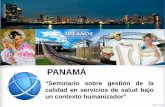 PANAMÁ - OISS · 2018. 12. 3. · • Centro de Contactos: Usted puede gestionar un reclamo, consulta o sugerencia llamando al Centro de Contactos 800-0277, donde le atenderá un