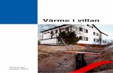090204 Värme i villan 2008 - Kommunförbundet Skåne · 2015. 1. 8. · ca 1 200 kWh per år. Är huset värmt med en elpanna minskar energi-kostnaderna med 1 500 kr per år. Investeringen