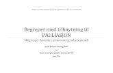 Begreper med tilknytning til PALLIASJON - Norsk Palliativ ......NPF og NFPM 2016 Side 2 Norsk Palliativ Forening (NPF) og Norsk forening for palliativ medisin (NFPM) har utarbeidet