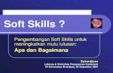 Soft Skills · 2012. 10. 30. · dengan kompetensi lulusan, sebagai brand image lulusan. Identifikasi kemampuan soft skills yang akan dikembangkan oleh mahasiswa Rencanakan dan lakukan
