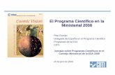 El Programa Científico en la Ministerial 2008 - CDTIeshorizonte2020.cdti.es/recursos/doc/Programas/...CDTI Jornada sobre Programas Científicos en el Consejo Ministerial de la ESA