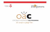 L’OFICINA D’ATENCIÓ CIUTADANA · Introducció • L’OAC neix al 2003 com una unitat administrativa que assumeix les funcions d’informació administrativa i d’atenció ciutadana.