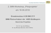 2. BIM-Workshop „Pilotprojekte“ am 18.06...Autobahndirektion Südbayern 1 Prof. Dr.-Ing. Uwe Willberg Dr.-Ing. Michaela Wechsler, Katrin Küffner 2. BIM-Workshop „Pilotprojekte“
