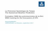 La Prévision Numérique du Temps The Numerical Weather ... · CMRS/RSMC La Réunion, septembre 2017. Plan 1. Principes généraux ‑ Un peu d'histoire ‑ Le modèle numérique