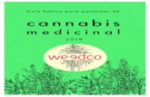 Guía básica para pacientes de cannabis · 2 Guia para pacientes de Cannabis Medicinal | Weedco: 787-975-6611 Guía para el uso de cannabis medicinal Las hojas y flores del cannabis