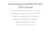 Andmebaasid MTAT.03.264 2013 kevad...Andmebaasid MTAT.03.264 2015 kevad Anne Villems (loengud, 5. rühm) Vambola Leping (1. ja 2. rühm) Merlin Saulep (3. ja 7. rühm) Ljubov Jaanuska