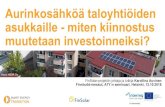 Aurinkosähköä taloyhtiöiden asukkaille - miten kiinnostus ... · Aurinkosähköä taloyhtiöiden asukkaille - miten kiinnostus muutetaan investoinneiksi? FinSolar-projektin johtaja