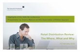 Retail Distribution Review: The Where, What and Why · Purpose of the presentation • The purpose of this session is: – To outline the main changes that are being implemented by