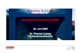 Klöckner & Co AG Hauptversammlung 2008 - Homepage | Kloeckner & Co SE | Klöckner & Co … · 2019. 11. 20. · Klöckner & Co hierzu eine gesonderte Verpflichtung. Zusätzlich zu