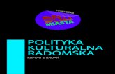 POLITYKA KULTURALNA RADOMSKA · 2014. 1. 29. · Badanie DNA Miasta: Miejskie Polityki Kulturalne to projekt, którego nadrzędnym celem jest uzyskanie odpowiedzi na pytanie o to,
