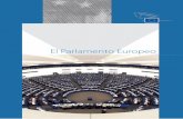 El Parlamento Europeo - European Parliament · 2017. 5. 18. · El Parlamento Europeo es la única asamblea parlamentaria multinacional del mundo ele - gida por sufragio universal