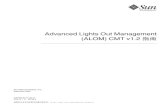 Advanced Lights Out Management (ALOM) CMT v1.2 指南 · 2010. 12. 21. · iv Advanced Lights Out Management (ALOM) CMT v1.2 指南• 2006 年 7 月 串行管理端口 10 网络管理（以太网）端口