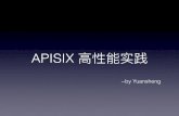APISIX 性能实践 - opentalk-blog.b0.upaiyun.com · APISIX 状态 • 即将发布最新版本 0.7： • etcd + radixtree/libr3 + rapidjson。 • 超 80% 的代码覆盖率。