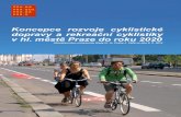 Koncepce rozvoje cyklistické dopravy a rekreační cyklistiky v ......B) Podpůrné cíle: • urychleně proznačit maximální délku stávajících páteřních a hlavních cyklotras