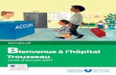 ACCUEILLIR Bienvenue à l’hôpital Trousseauhuep.aphp.fr/wp-content/blogs.dir/49/files/2017/06/... · 2017. 6. 14. · 29, 56 - Avenue de Saint-Mandé 26 - Cours de Vincennes •