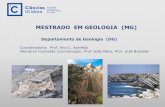 MESTRADO EM GEOLOGIA (MG) · 2020. 6. 22. · MESTRADO em GEOLOGIA 3 semestres: 90 créditos • Estratigrafia, Sedimentologia e Paleontologia • Geologia Estrutural • Geoquímica,