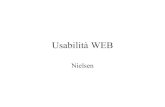 Usabilità WEBe0web.pdf · 2008. 11. 15. · Usabilità WEB Nielsen. ... • Per non interrompere il flusso dei pensieri bisogna stare sotto un decimo di secondo ... • Non più