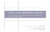 Den værdifulde skole - Aalborg Universitet · 2008. 8. 6. · Forord Gennem projektet ”Den værdifulde skole - et casestudie af værdigrundlagets gennemslagskraft i den danske