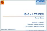 IPv6 v LTE/EPC - go6.si · 2011. 9. 24. · Evolucija interneta Trenutna penetracija interneta v svetovnem merilu – 30,2 % Slovenija – 64,8 % (1,300,000 uporabnikov) Gonilo razvoja