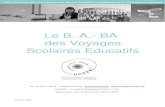 Le B. A.- BA des Voyages Scolaires Educatifs - UNOSEL · 2019. 8. 30. · Le guide des voyages scolaires éducatifs 3 Préambule Qu’est-ce qu’un voyage scolaire éducatif ? C’est